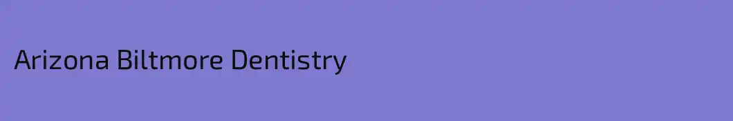 Arizona Biltmore Dentistry
